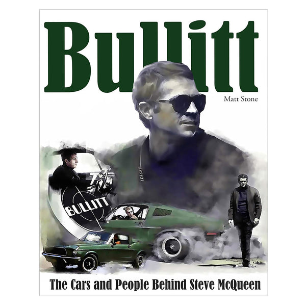 Bullitt: The Cars & People Behind Steve McQueen (Hardcover)