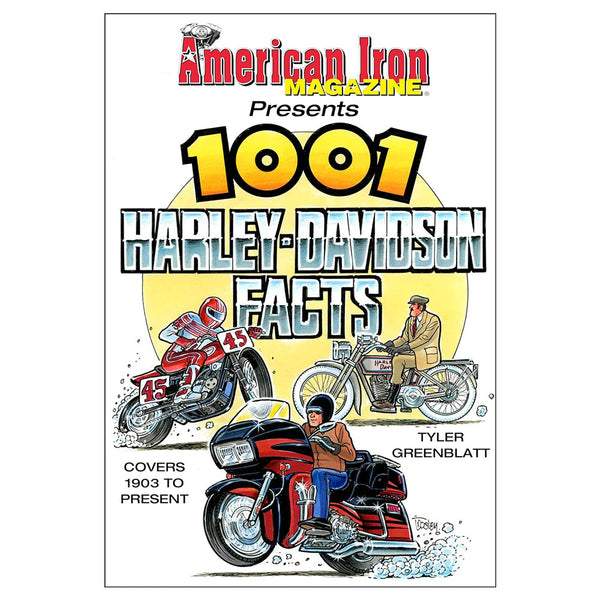 American Iron Magazine Presents: 1001 Harley-Davidson Facts